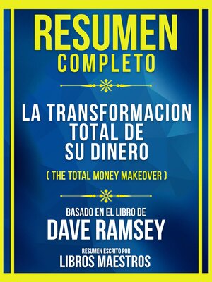 cover image of Resumen Completo--La Transformacion Total De Su Dinero (The Total Money Makeover)--Basado En El Libro De Dave Ramsey